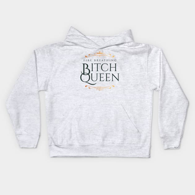 Fire Breathing Bitch Queen (green) Kids Hoodie by Epic Færytales